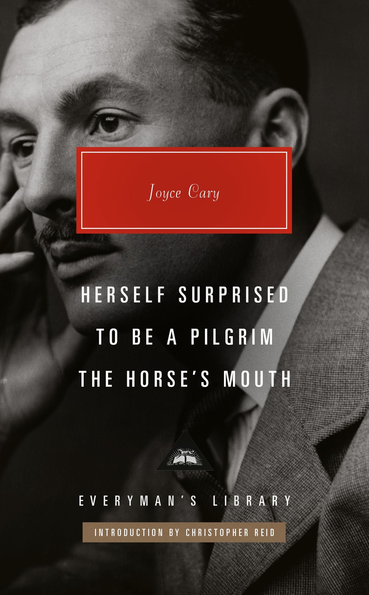 Herself Surprised; To Be a Pilgrim; The Horse's Mouth: Introduction by Christopher Reid