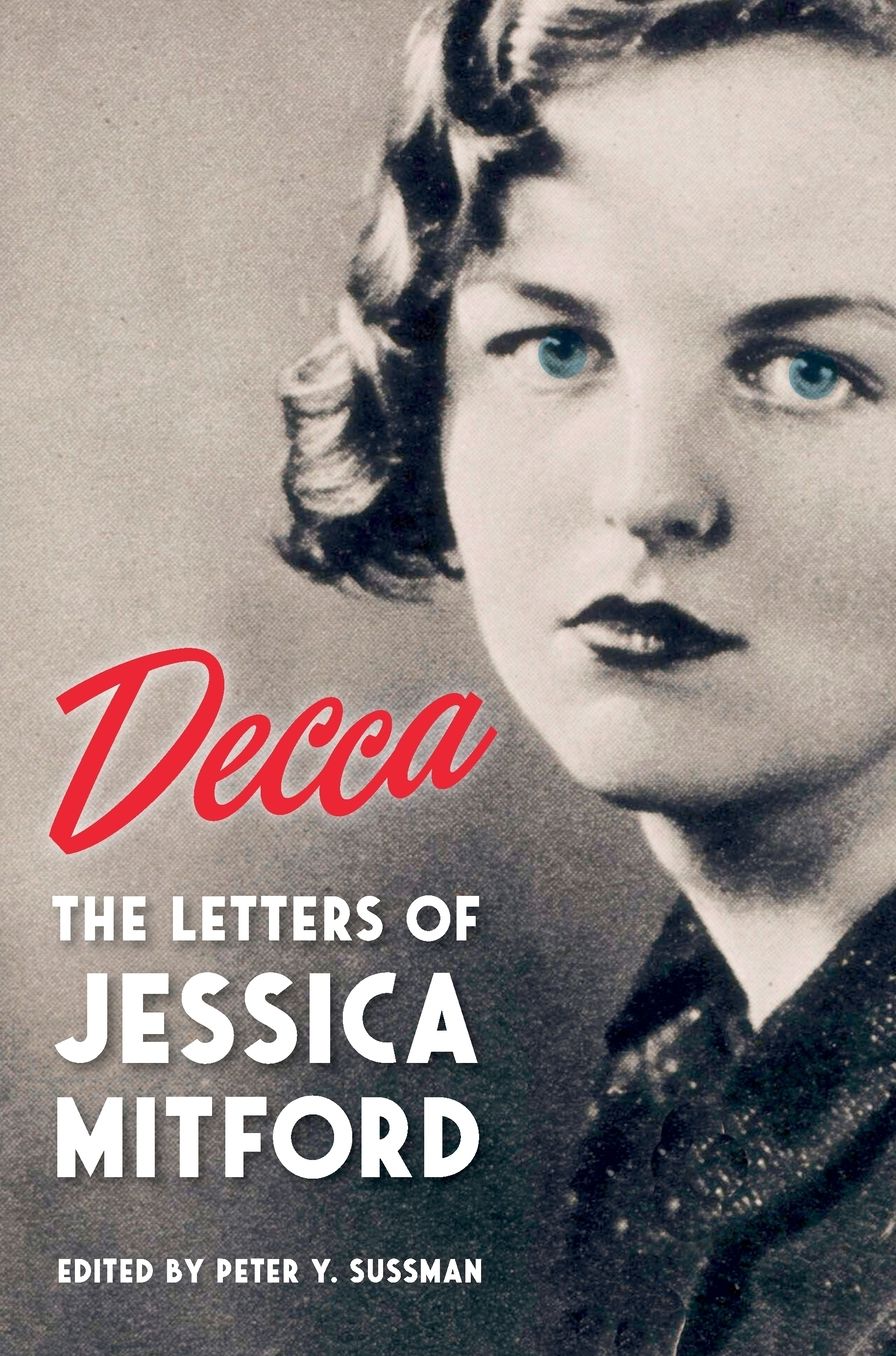Decca: The Letters of Jessica Mitford