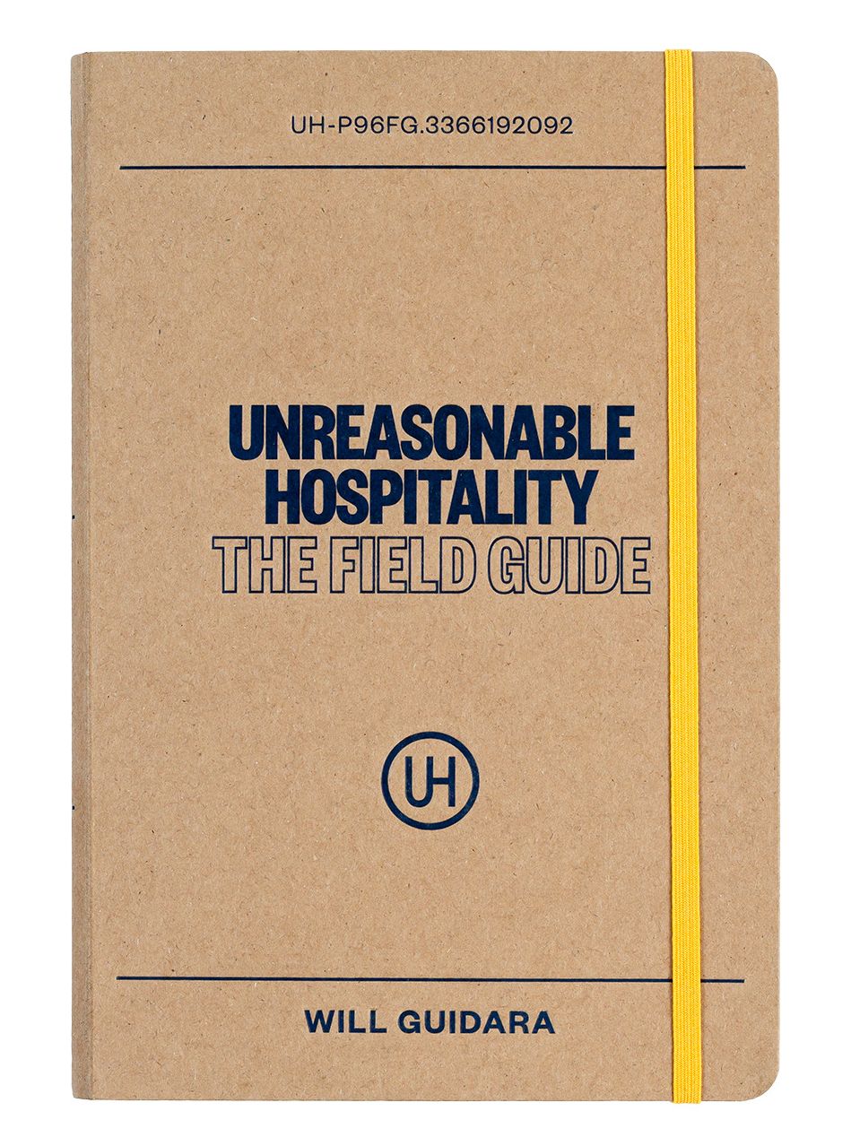 Unreasonable Hospitality: The Field Guide