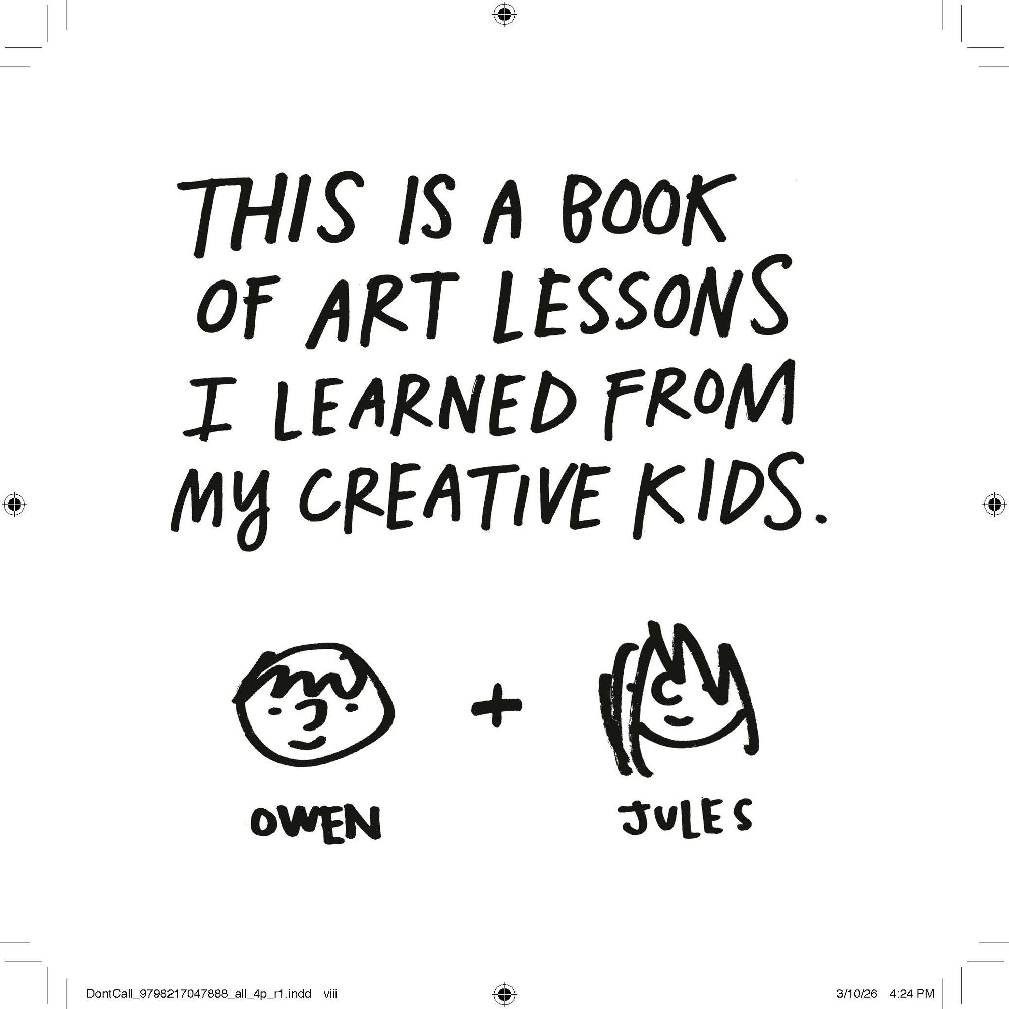 Don't Call It Art: 10 Ways to Create Like a Kid Again