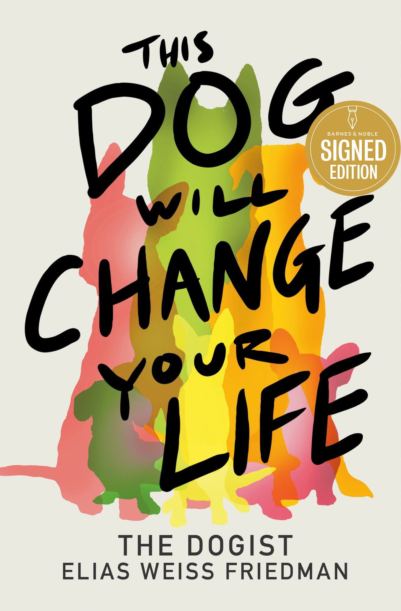 This Dog Will Change Your Life (Signed Book)