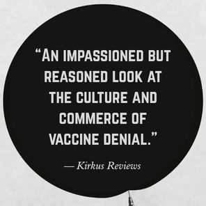 A Pox on Fools: The True Believers, Grifters, and Cynics Who Convinced Us to Reject Vaccines