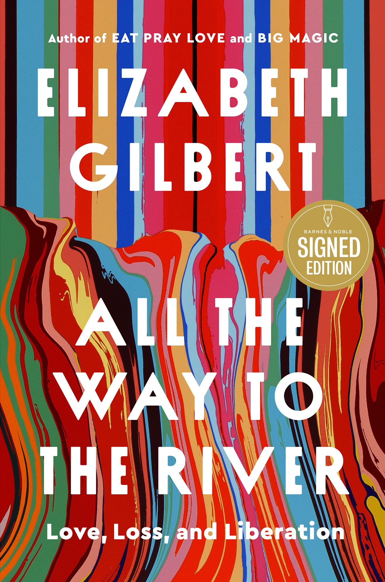 All the Way to the River: Love, Loss, and Liberation (Signed Book)