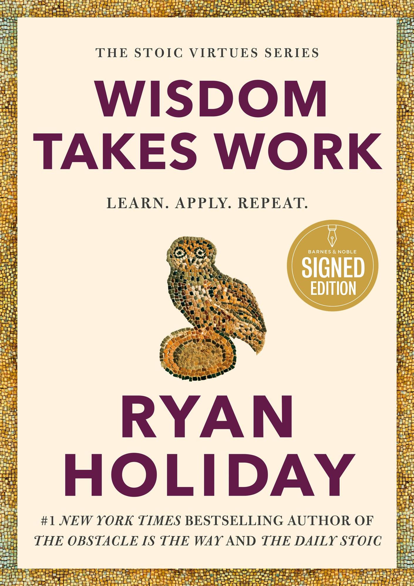 Wisdom Takes Work: Learn. Apply. Repeat. (Signed Book)