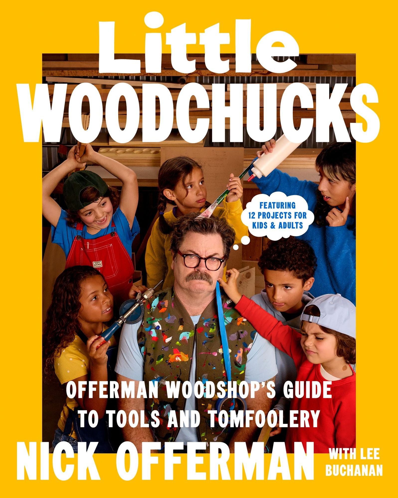 Little Woodchucks: Offerman Woodshop's Guide to Tools and Tomfoolery (Signed Book)