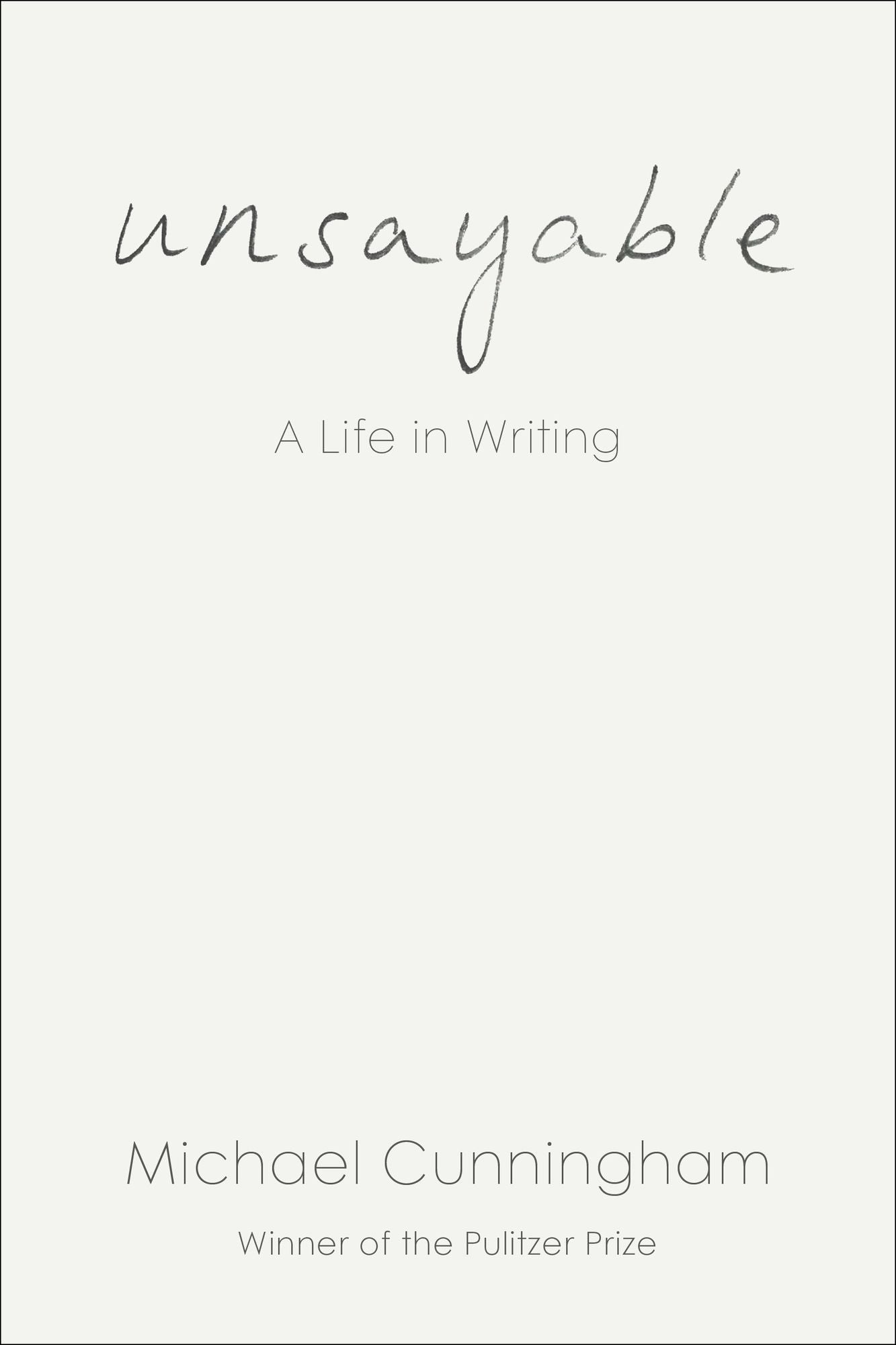 Unsayable: A Life in Writing