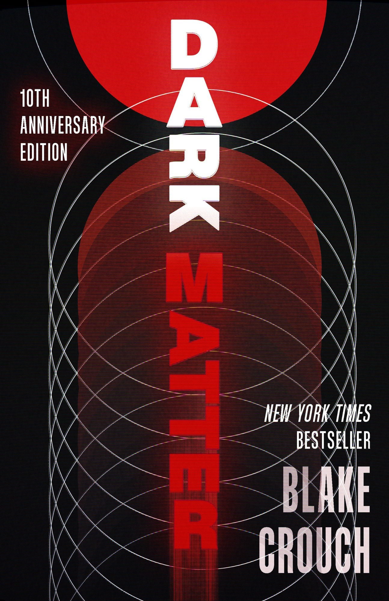 Dark Matter (10th Anniversary Deluxe Edition): A Novel