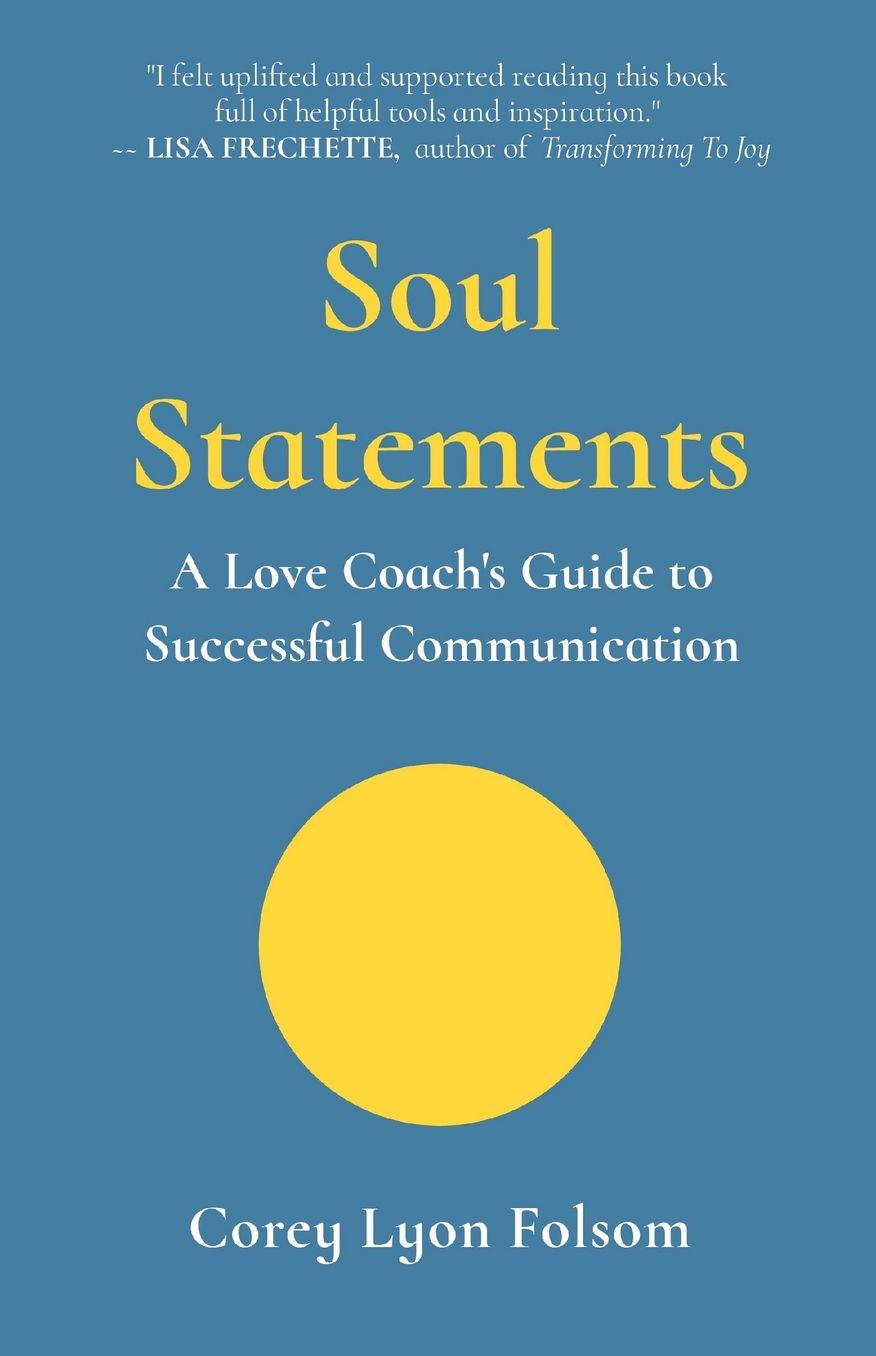 Soul Statements: A Love Coach's Guide to Successful Communication