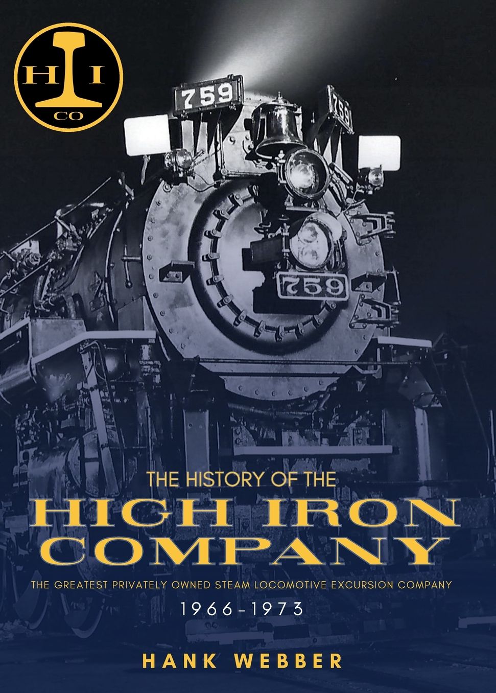 The History of The High Iron Company 1966-1973
