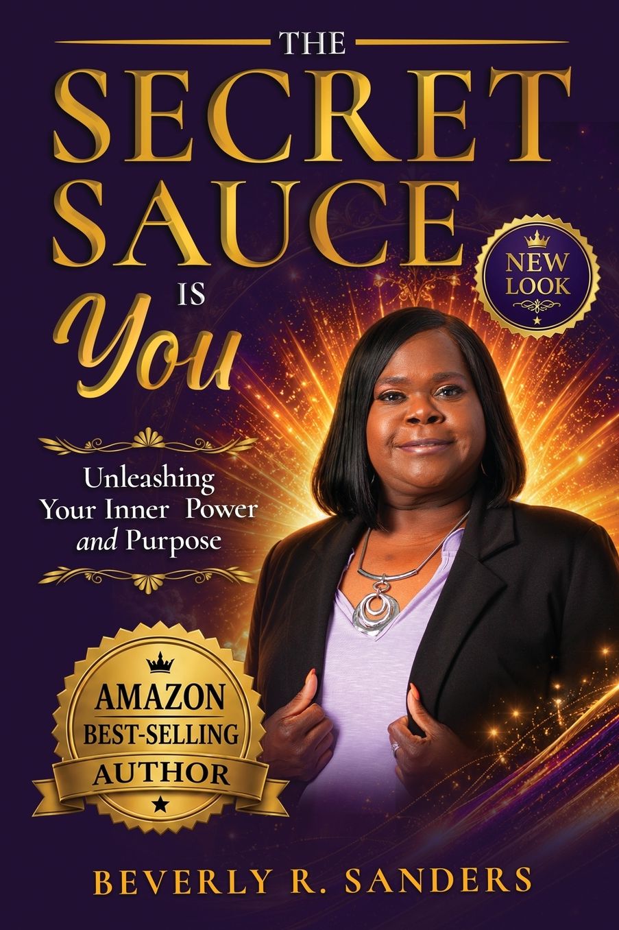 The Secret Sauce is You: Unleashing Your Inner Power and Purpose