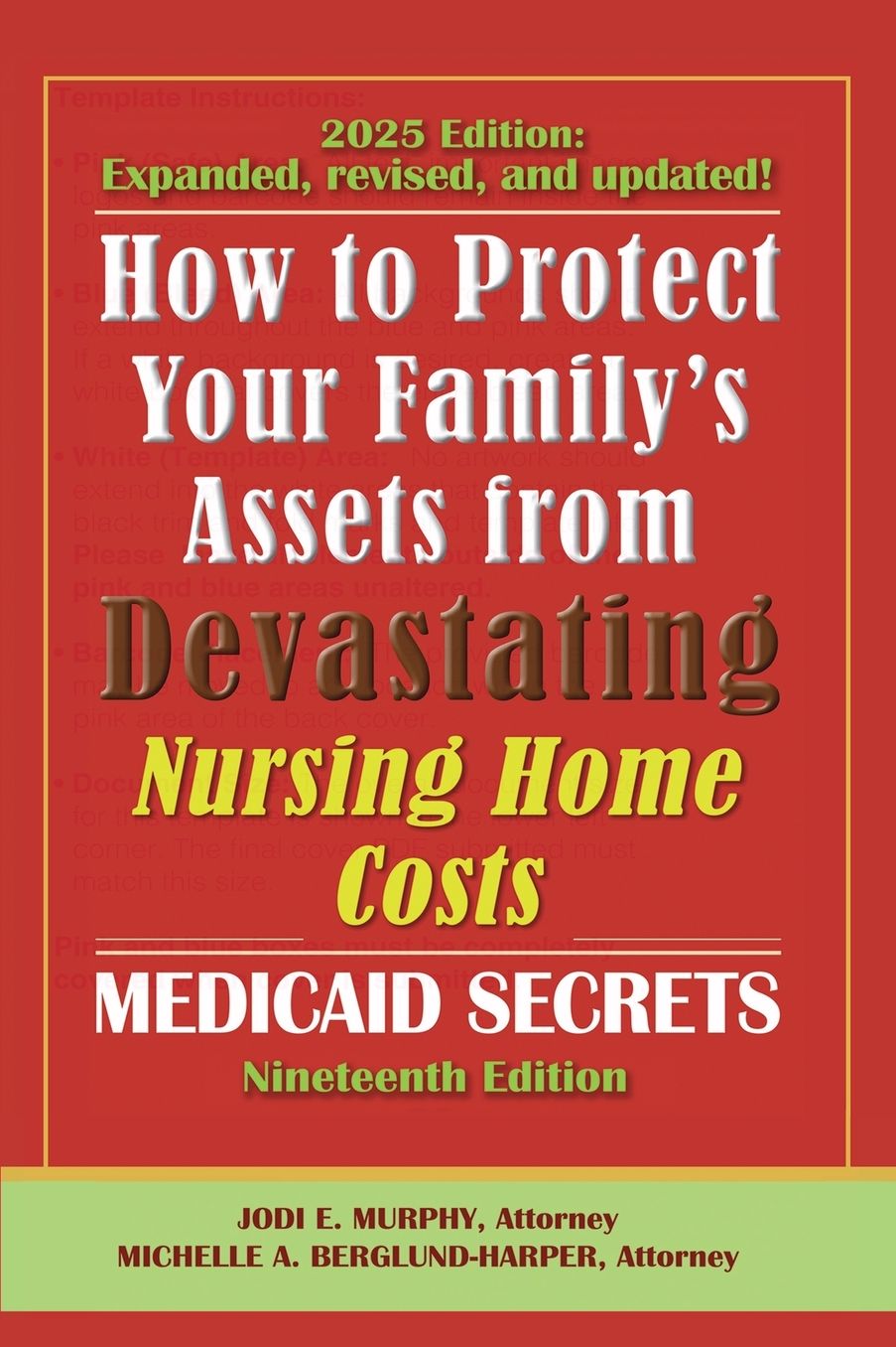 How To Protect Your Family's Assets From Devastating Nursing Home Costs: Medicaid Secrets 2025 (19th ed.)
