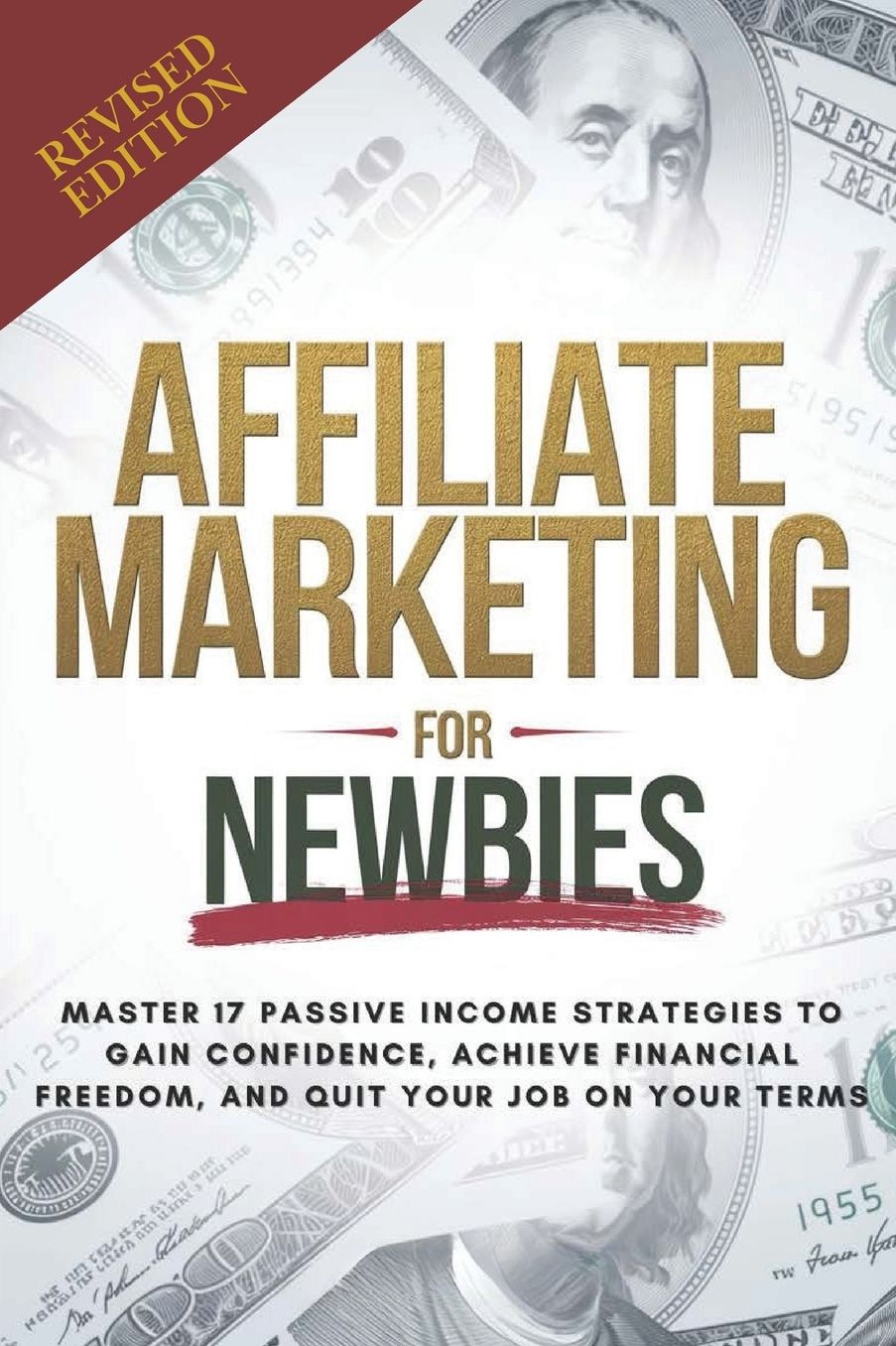 Affiliate Marketing Guide For Newbies: Earn passive income, discover proven strategies, master niche selection, and enhance your expertise