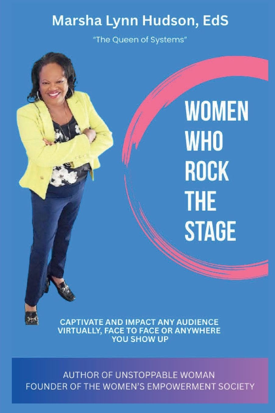 Women Who Rock the Stage: -Captivate and Inspire Any Audience-Virtually or Face to Face