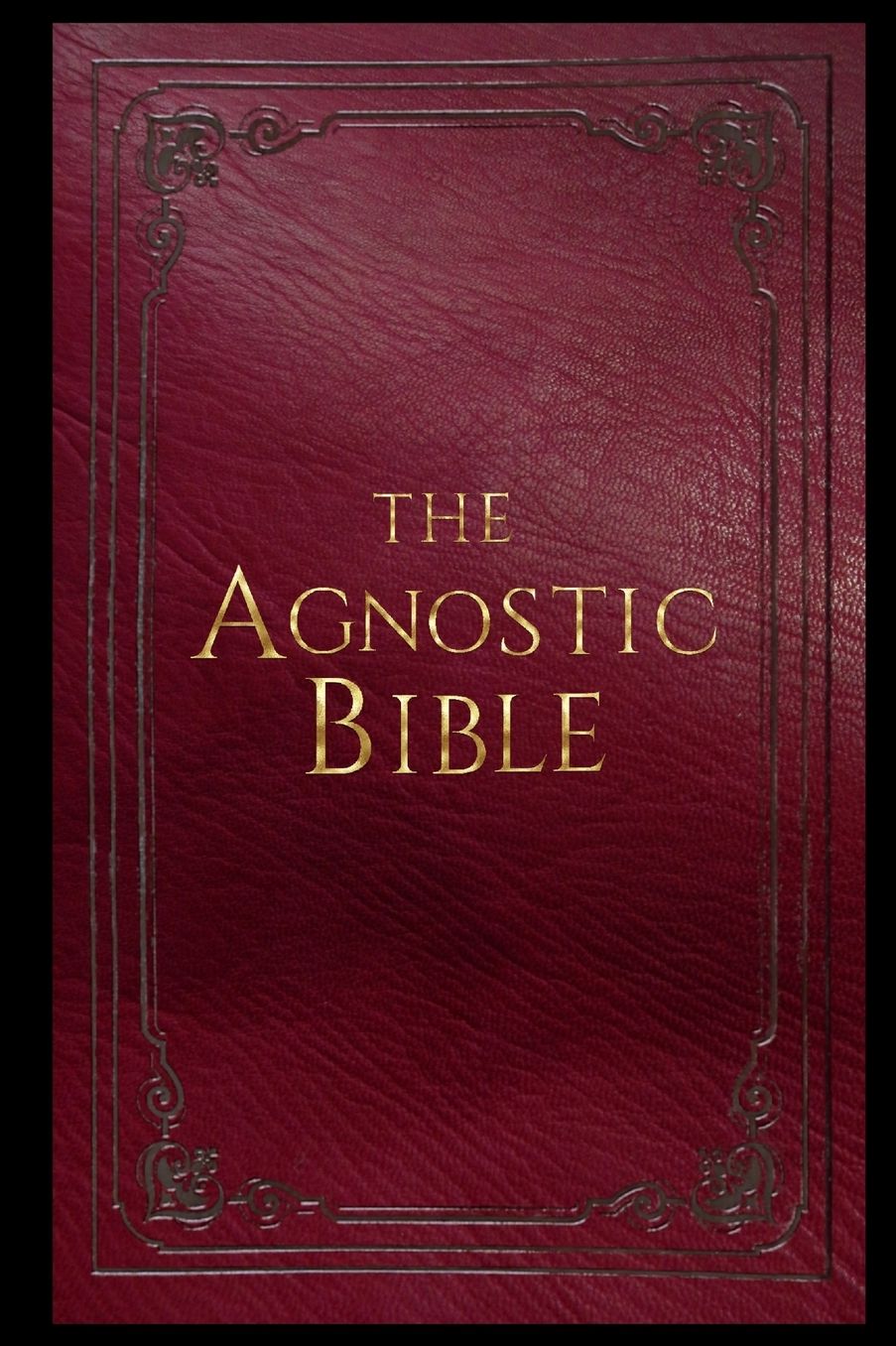 The Agnostic Bible