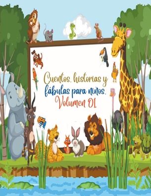 Cuentos, historias y f�bulas para ni�os. Volumen 01