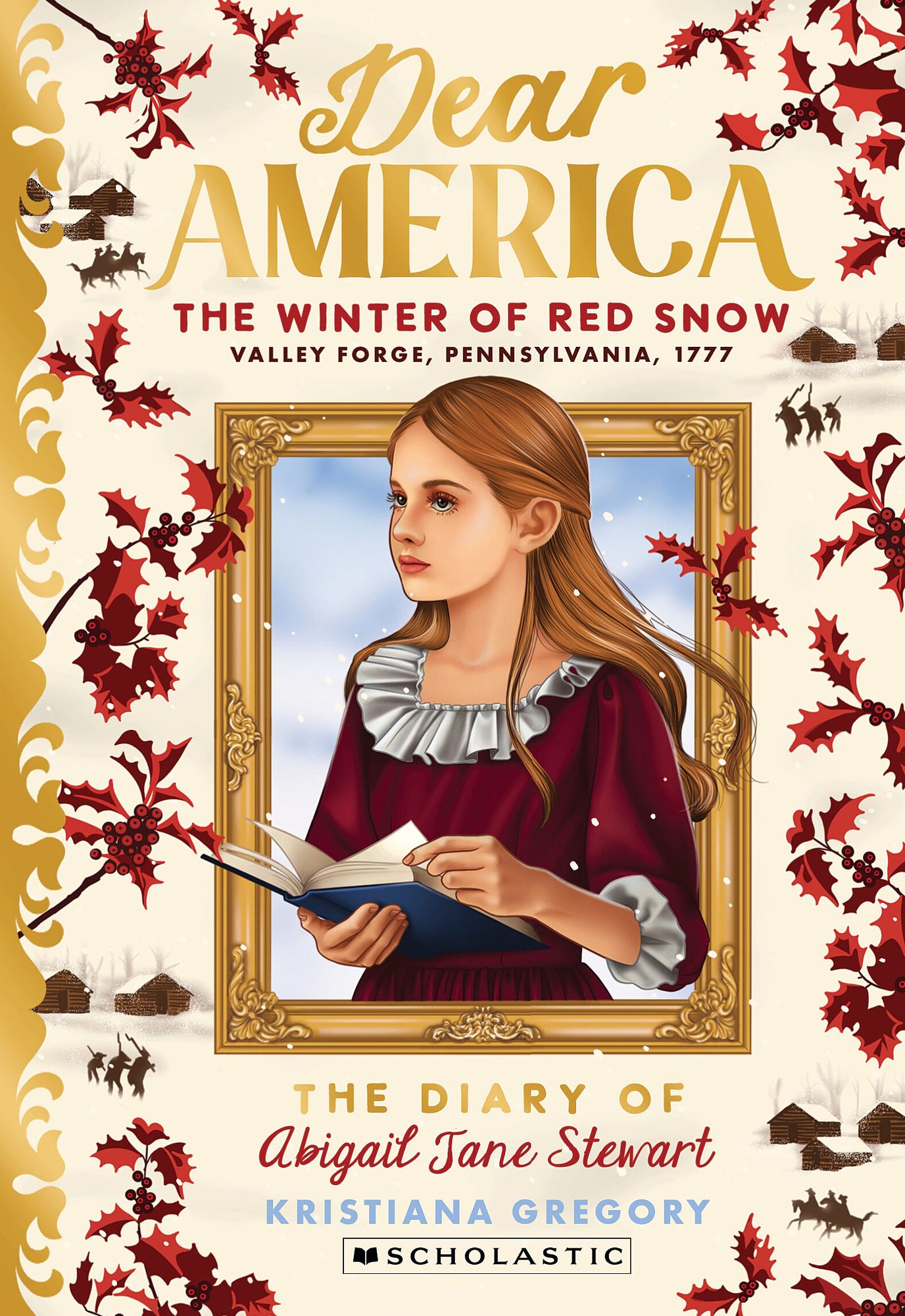 The Winter of Red Snow: The Diary of Abigail Jane Stewart, Valley Forge, Pennsylvania, 1777 (Dear America Series)