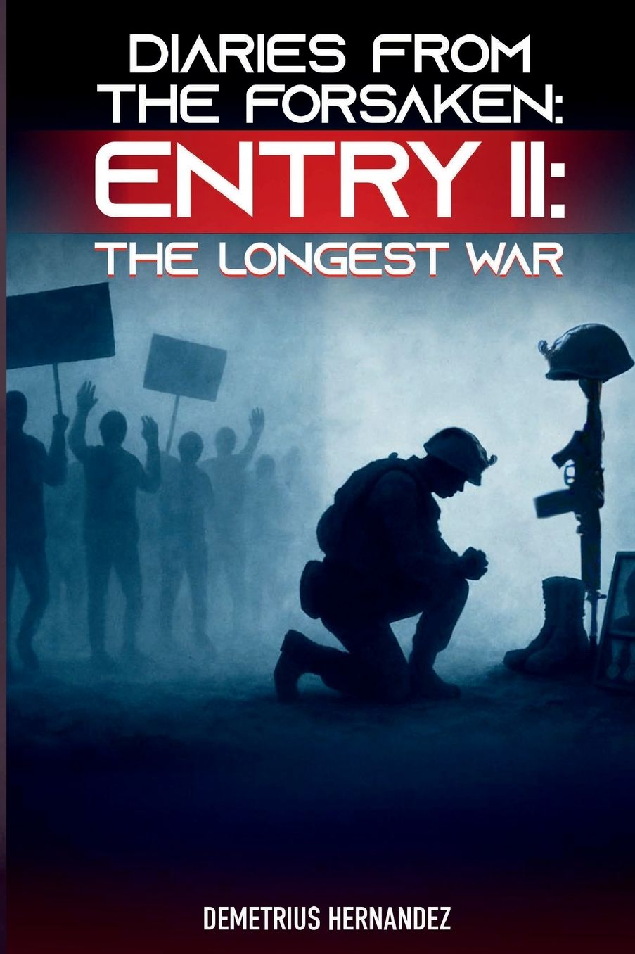 Diaries From The Forsaken: Entry II: The Longest War: