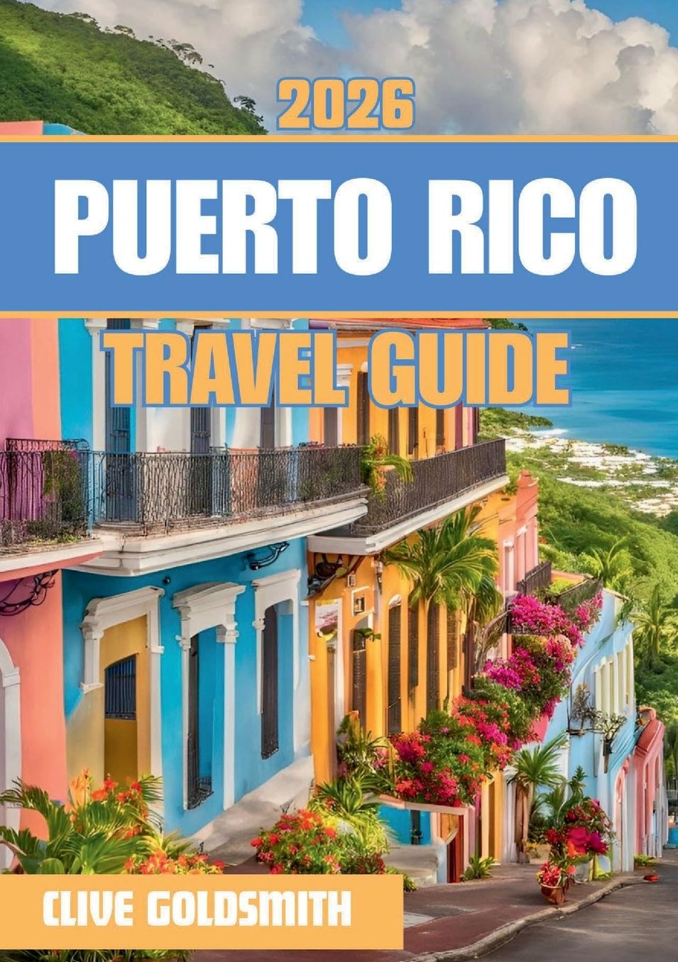 PUERTO RICO TRAVEL GUIDE 2026: Discover Enchanted Island's Best Beaches, Cultural Hotspots, and Local Secrets for an Unforgettable Caribbean Escape