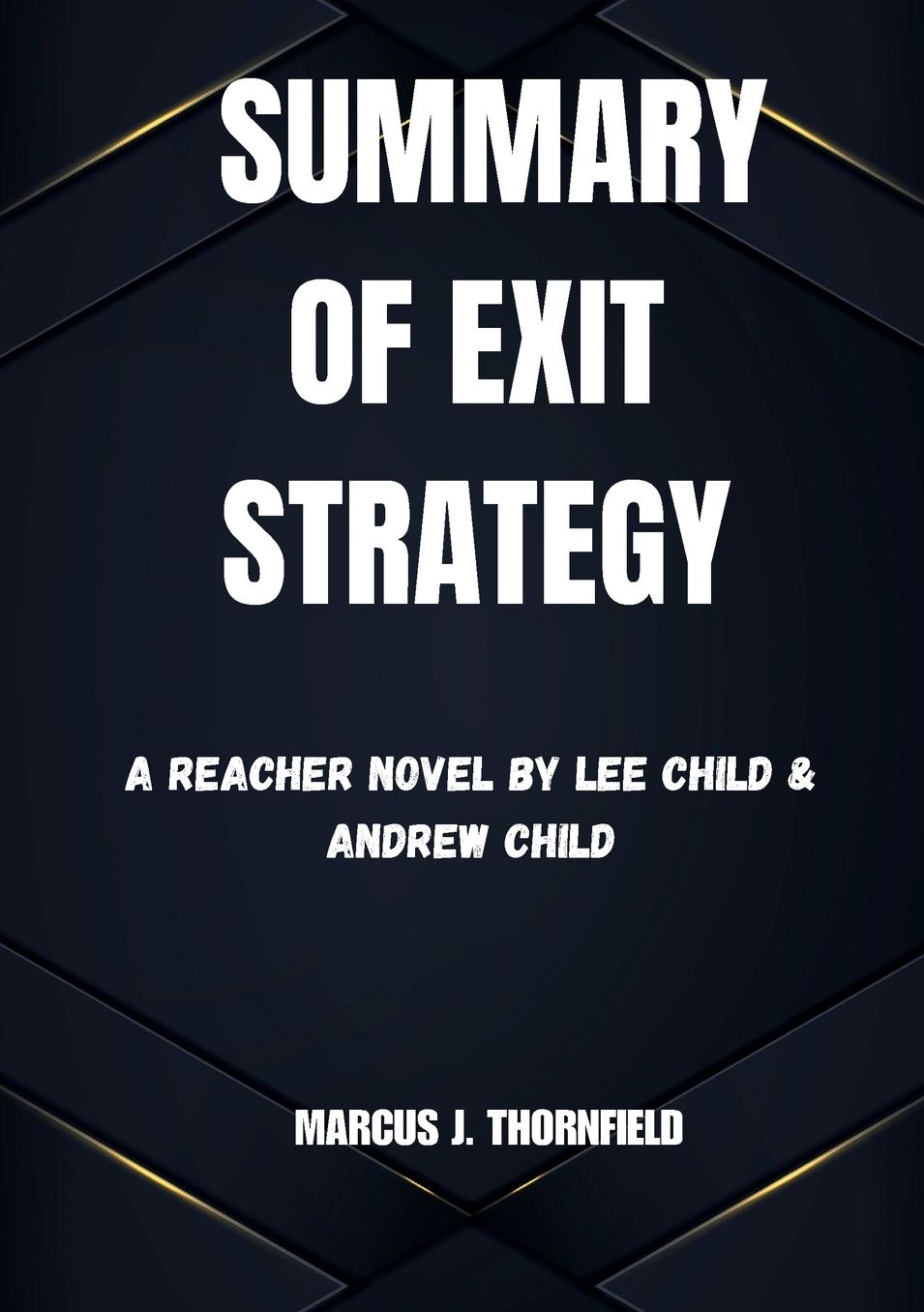 The Summary of Exit Strategy A Reacher Novel by Lee Child & Andrew Child: The Summary of Exit Strategy A Reacher Novel by Lee Child & Andrew Child