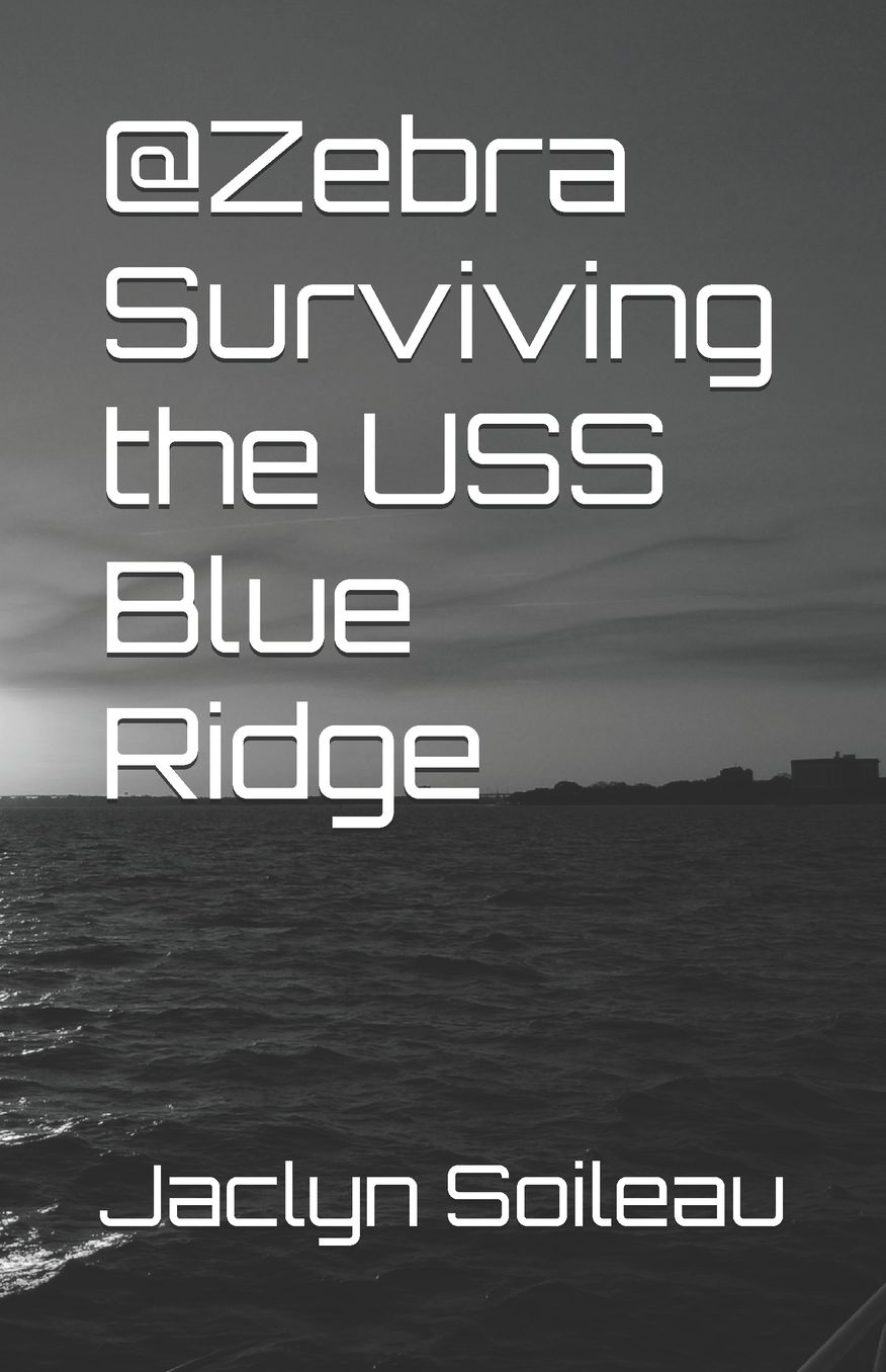 @Zebra Surviving the USS Blue Ridge