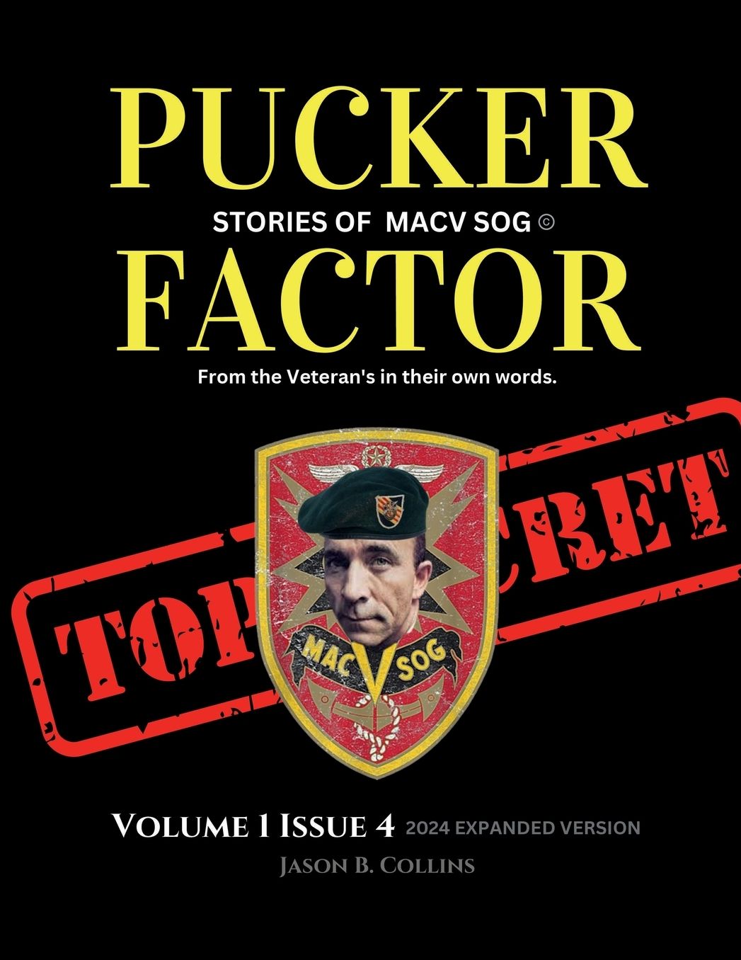 Pucker Factor Stories of MACV SOG Vol.1 Issue 4 By Jason B. Collins: SOG stories from the veterans in their own words