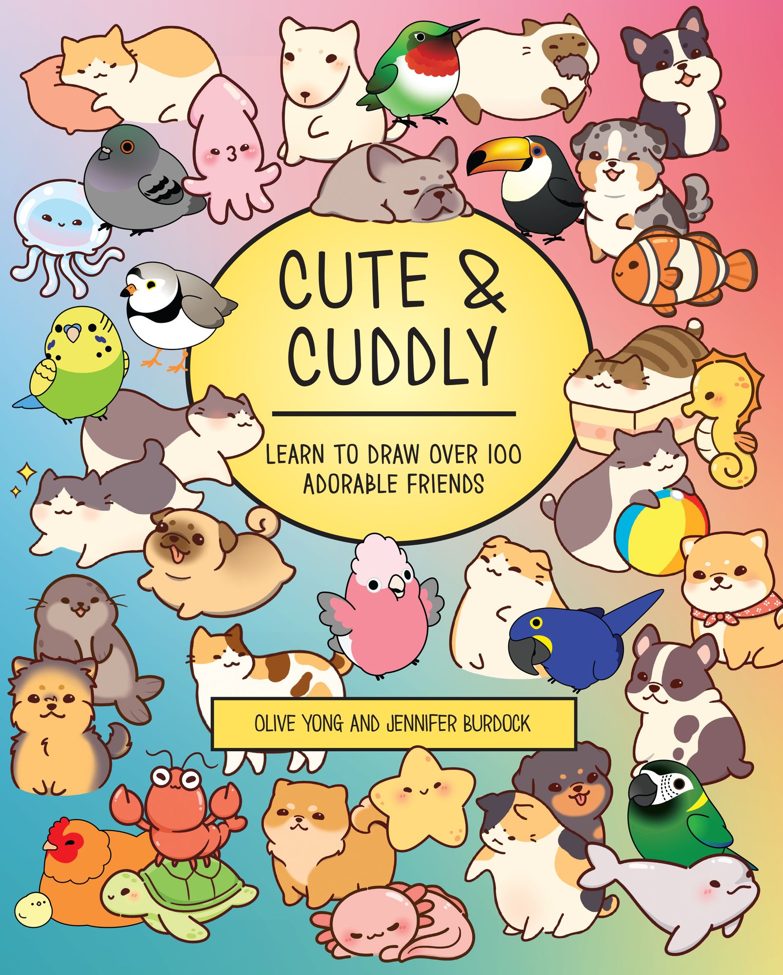 Cute Cuddly Learn to Draw 100 Adorable Friends