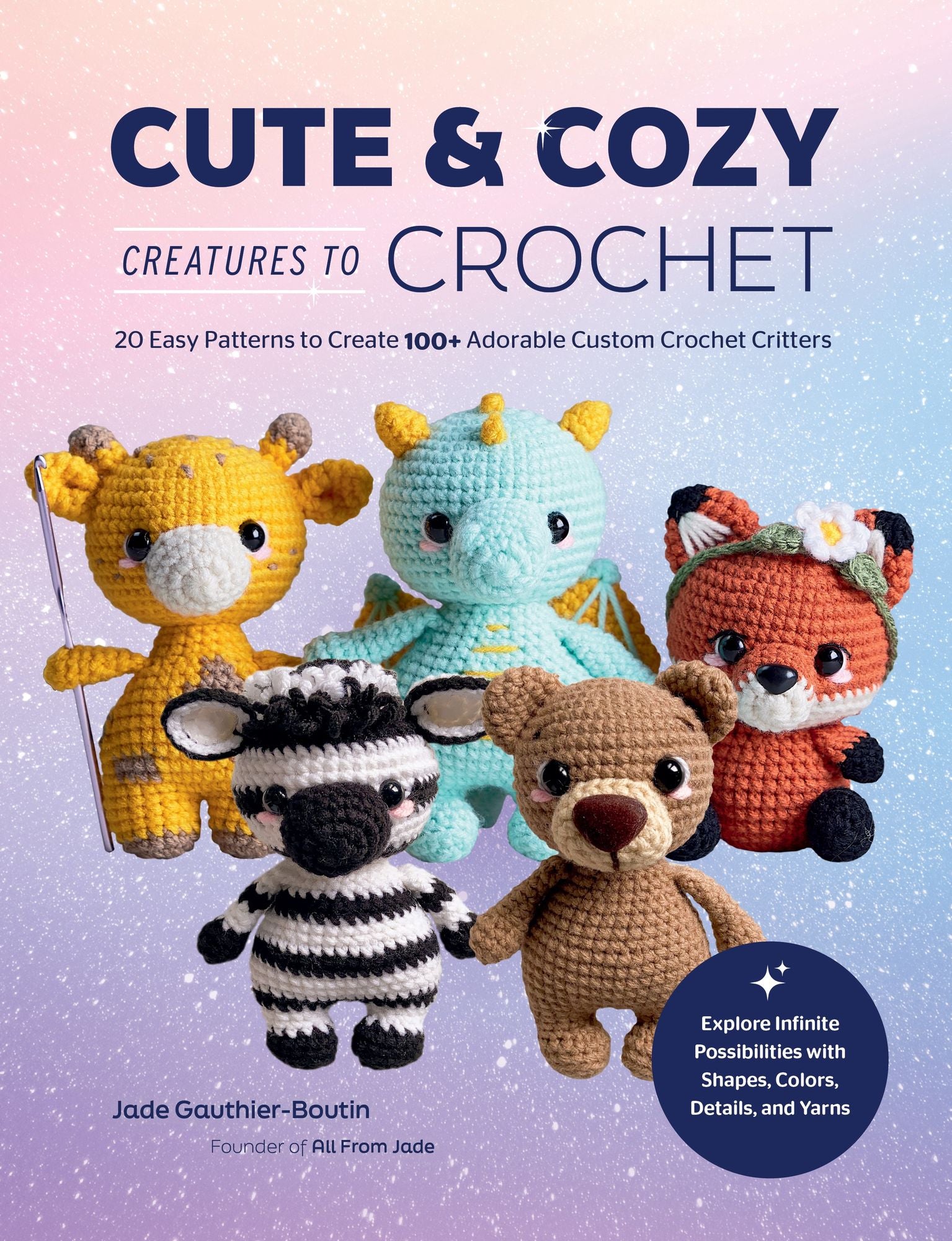 Cute & Cozy Creatures to Crochet