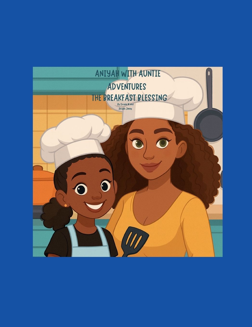 Aniyah With Auntie Adventures: The breakfast Blessing