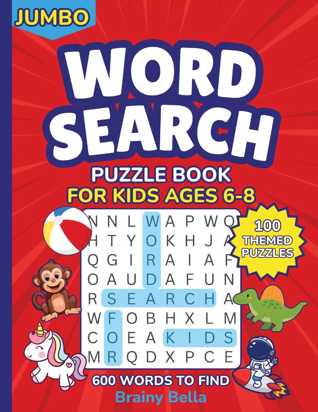 Jumbo Word Search Puzzle Book for Kids Ages 6-8: 100 Fun Themed Puzzles & 600 Words to Find For Boys & Girls in Kindergarten, 1st & 2nd Grade