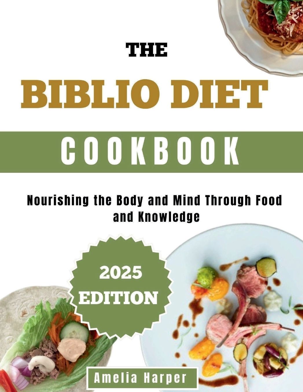 THE BIBLIO DIET COOKBOOK: Nourishing the Body and Mind Through Food and Knowledge