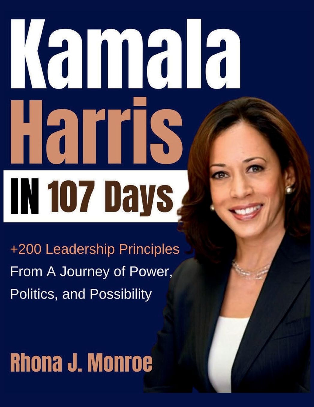 Kamala Harris in 107 Days: Powerful Leadership Lessons From A Journey of Power, Politics, and Possibility