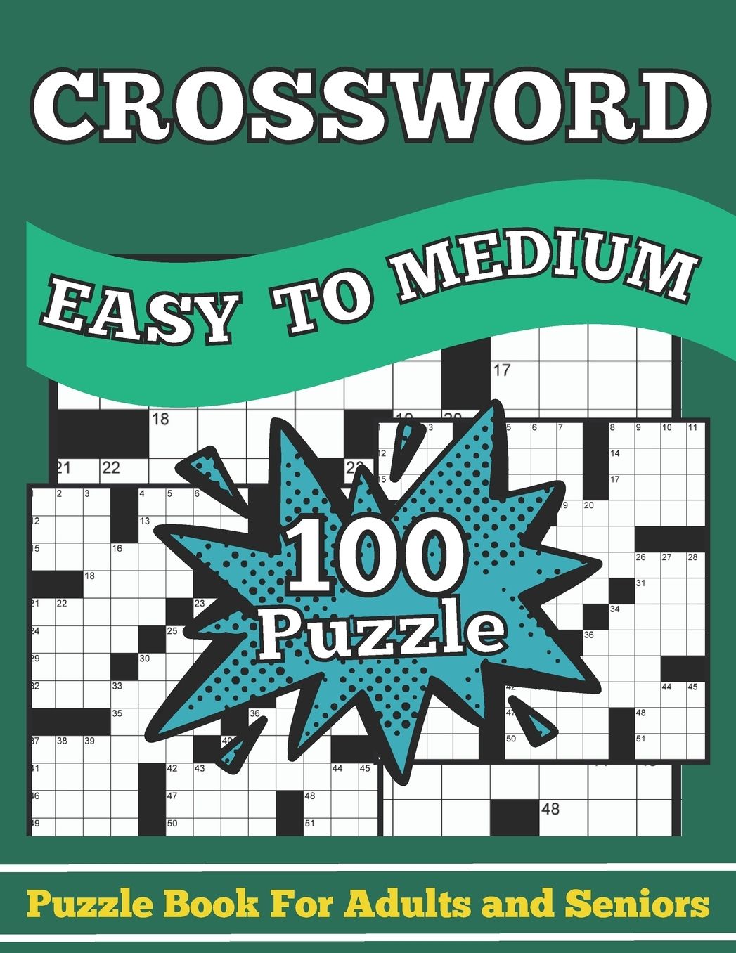 Easy To Medium Crossword Puzzles Book For Adults And Seniors: Easy To Medium Crossword Puzzle Book For Adults And Seniors To Enjoy Free Activity Time With Solutions