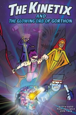 The Kinetix and the Glowing Orb of Gorthon