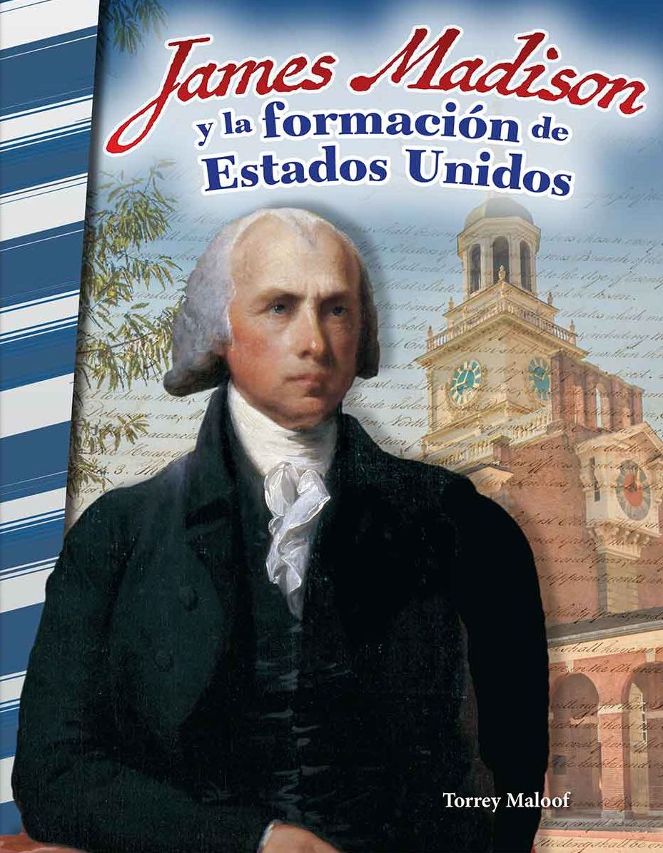 James Madison y la formación de Estados Unidos