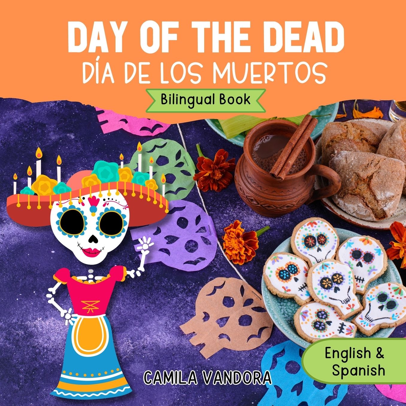 Day of the Dead Bilingual Book: A D�a de los Muertos Read-Aloud Story for Kids: Celebrating Mexico's Cultural Tradition in English and Spanish