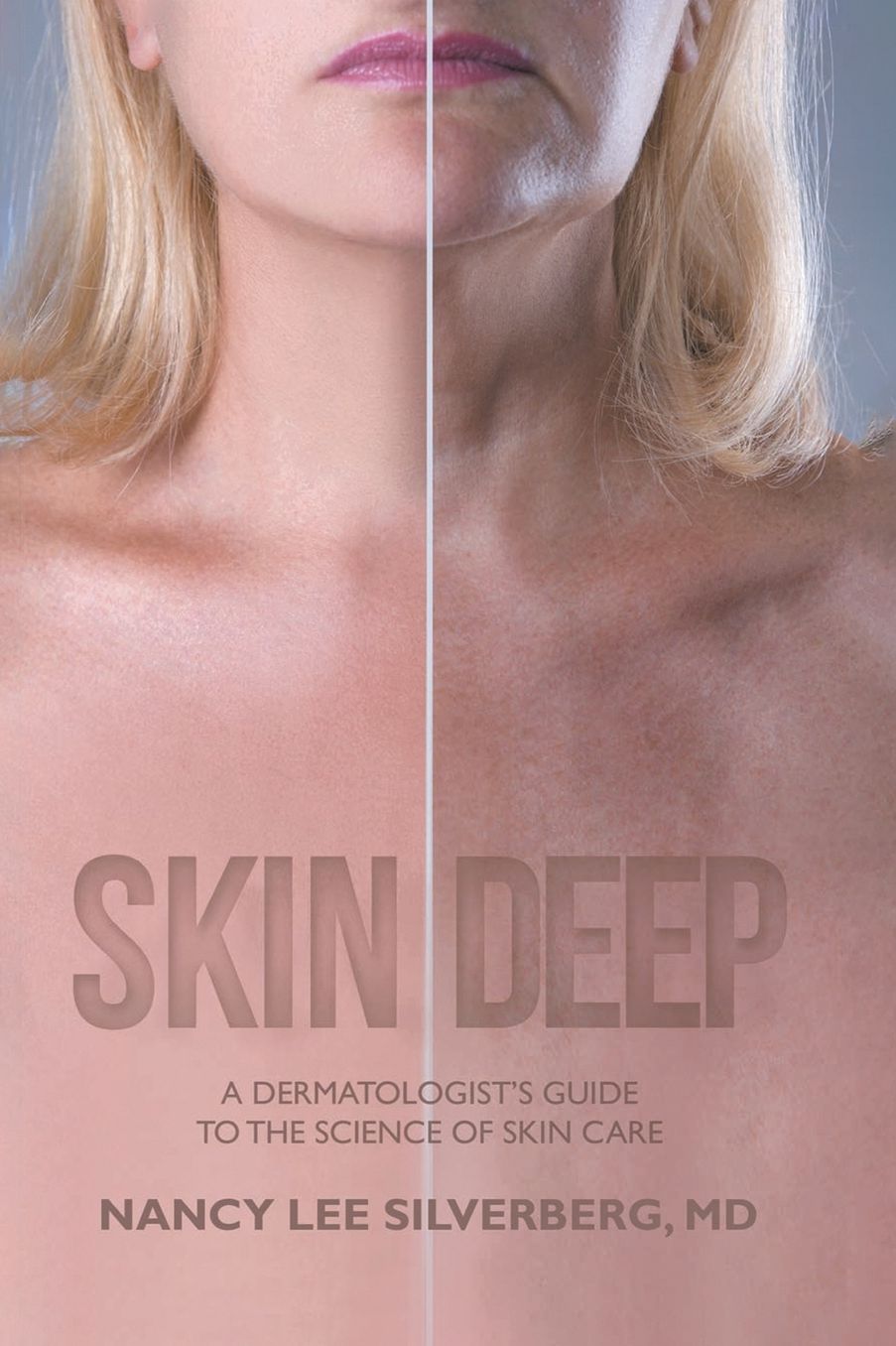 Skin Deep: A Dermatologist's Guide to the Science of Skin Care