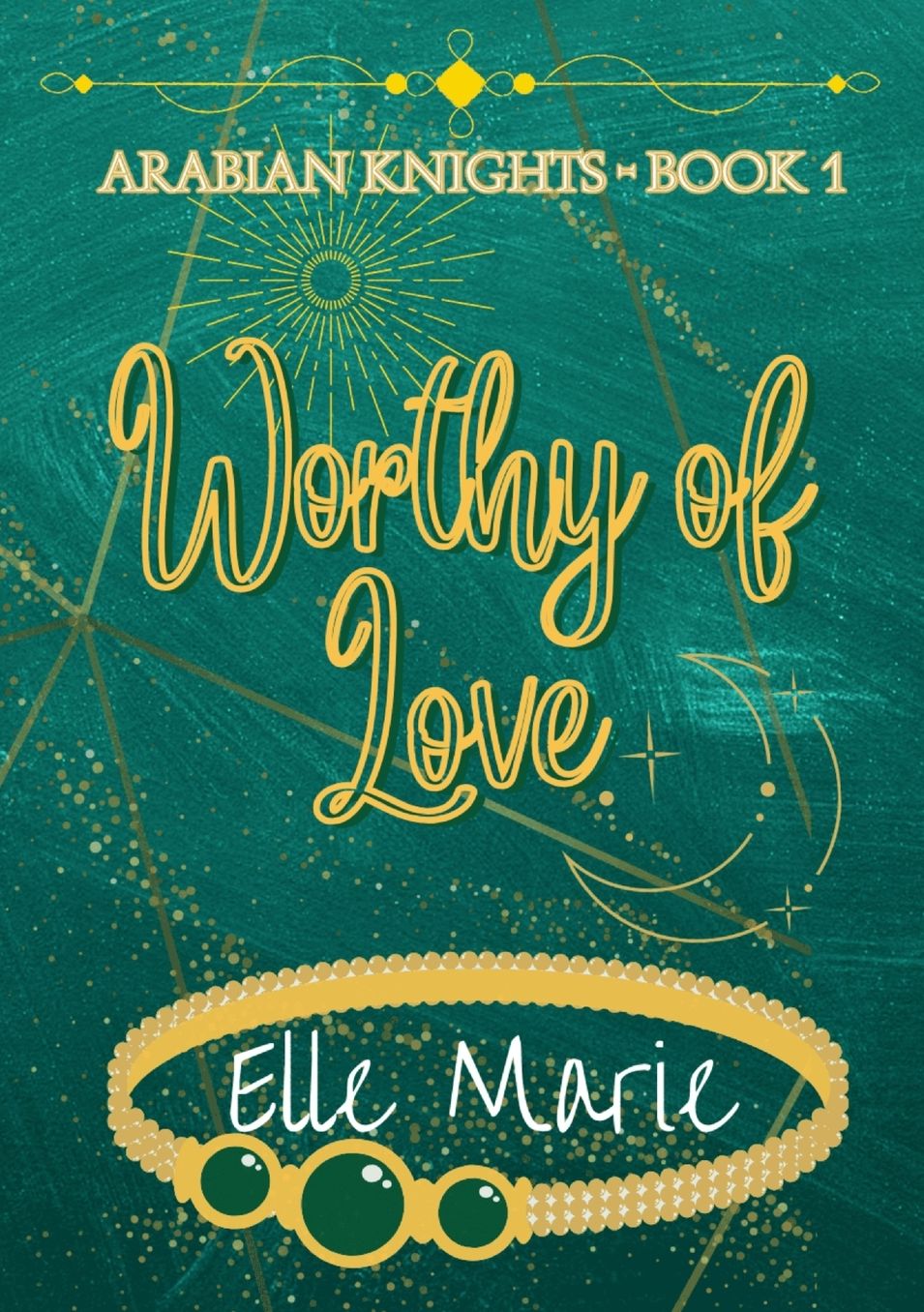 Worthy of Love: Arabian Knights - Book 1