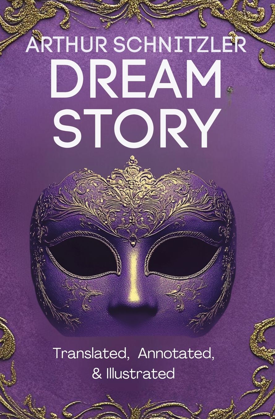 Dream Story (Translated, Annotated, & Illustrated)