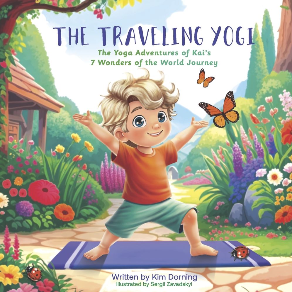 The Traveling Yogi: The Yoga Adventures of Kai's 7 Wonder of the World Journey