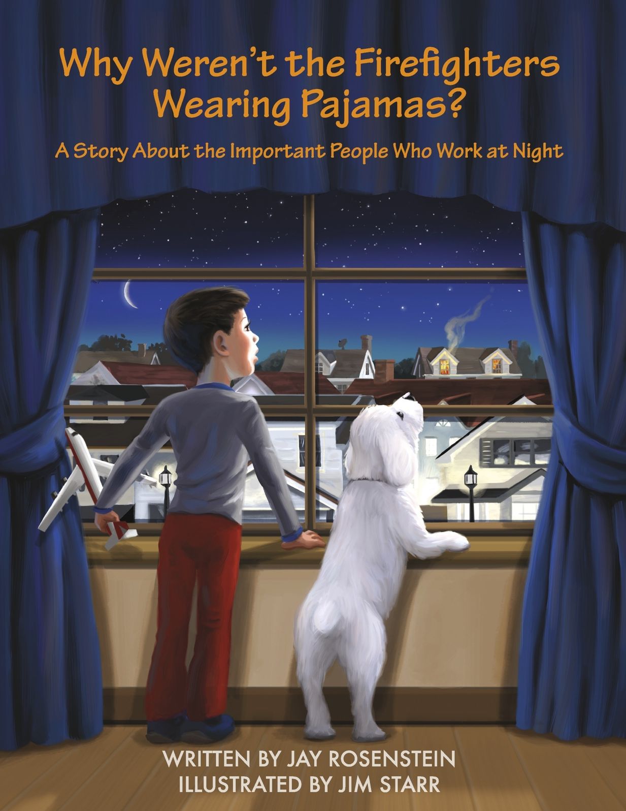 Why Weren't the Firefighters Wearing Pajamas?: A Story About the Important People Who Work at Night