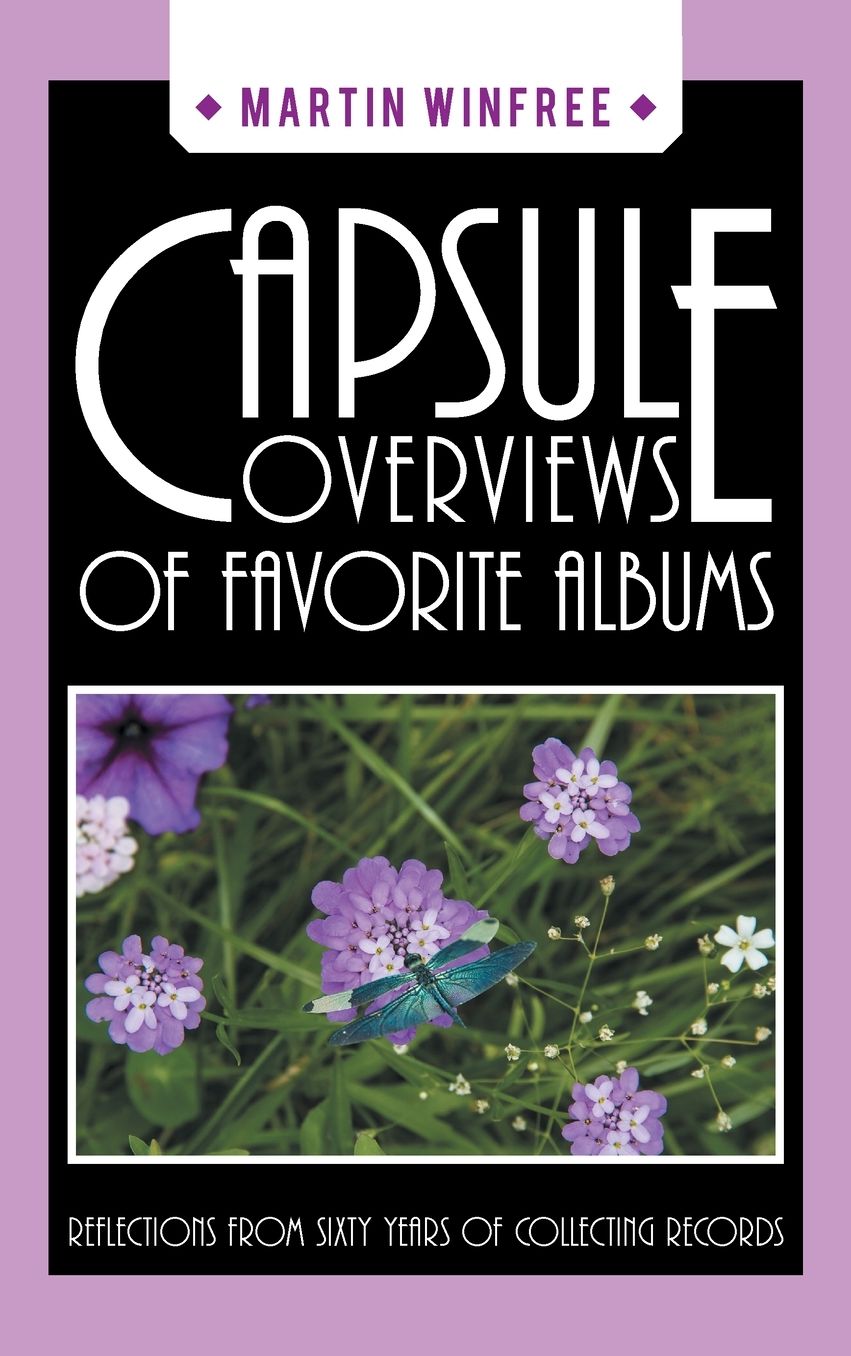 Capsule Overviews of Favorite Albums: Reflections from Sixty Years of Collecting Records