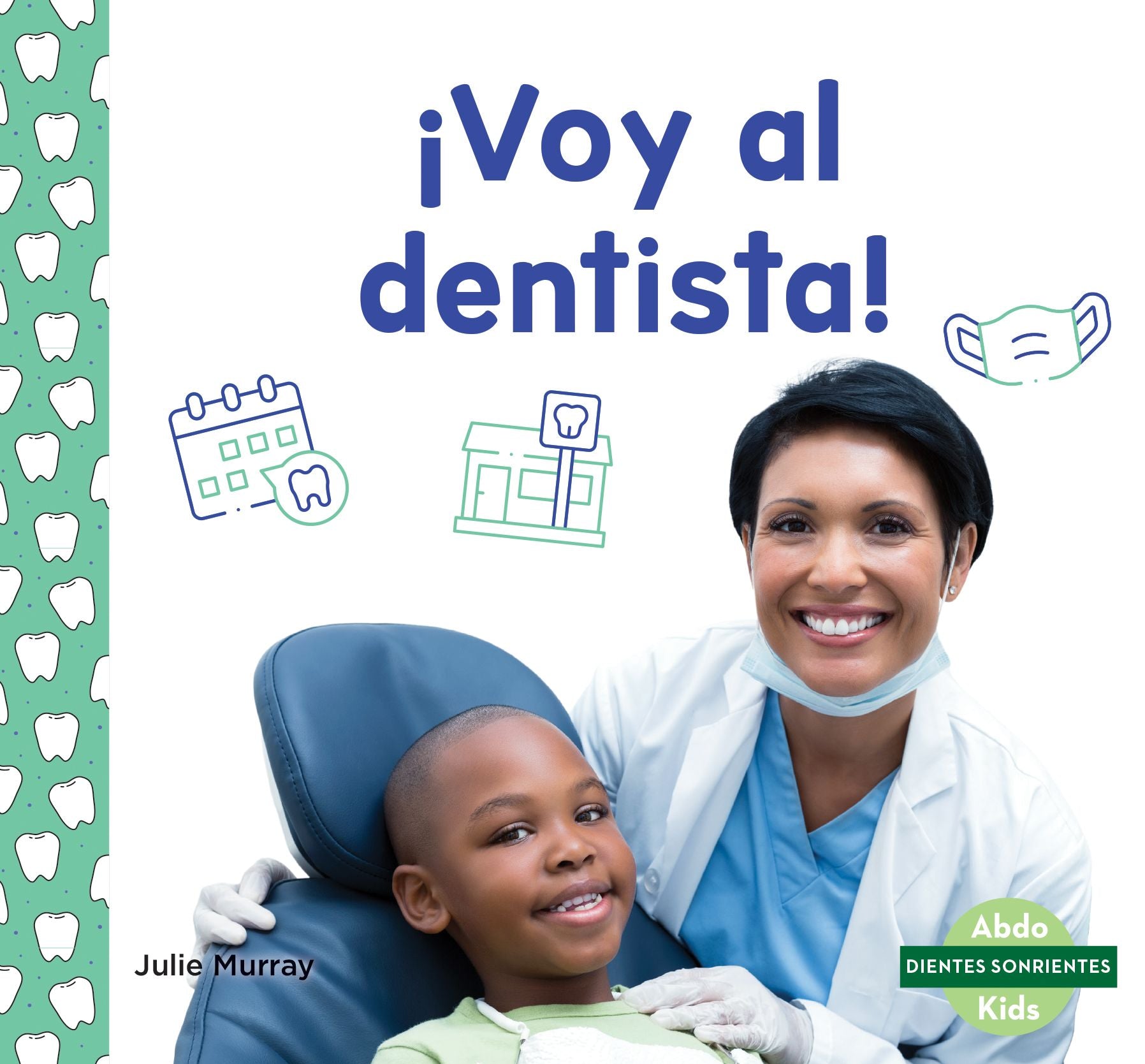 �Voy Al Dentista! (a Visit to the Dentist)