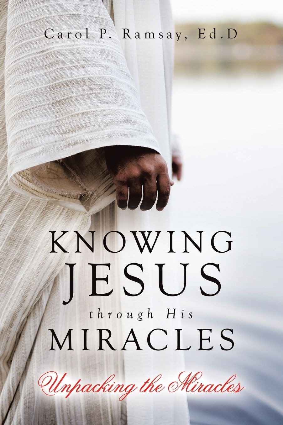 Knowing Jesus through His Miracles: Unpacking the Miracles