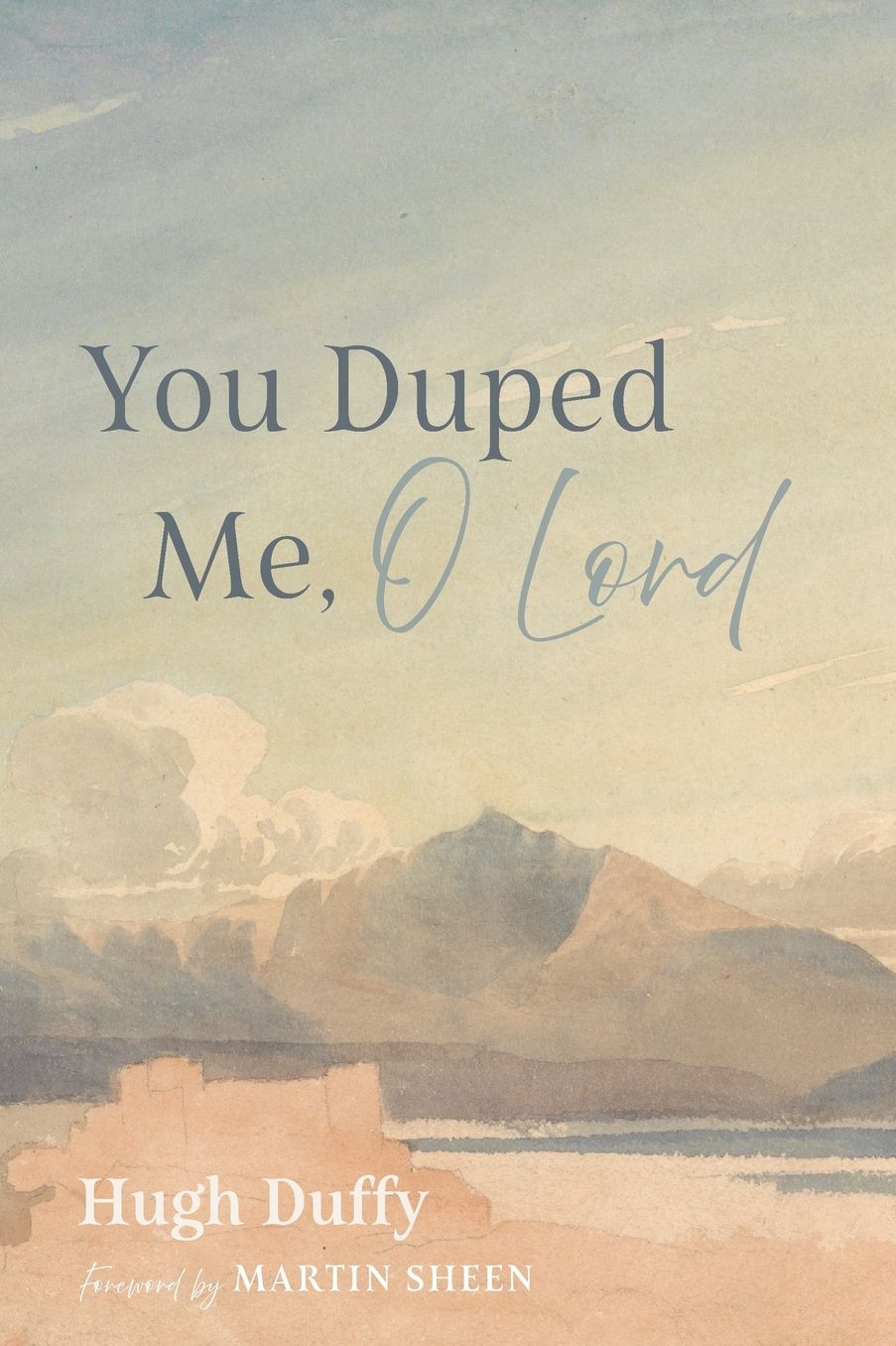 You Duped Me, O Lord