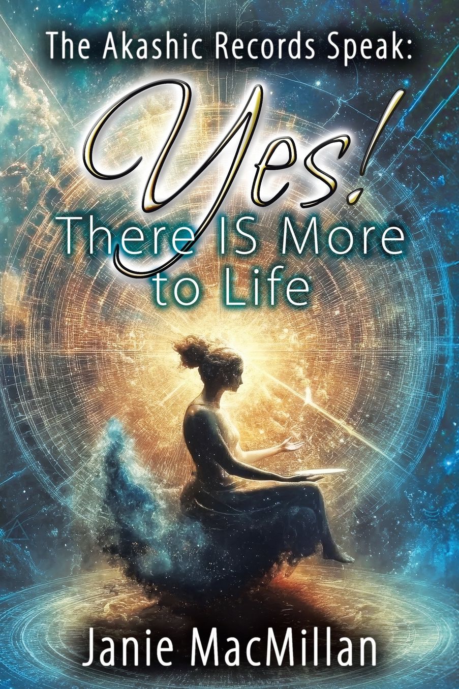 The Akashic Records Speak: Yes! There IS More to Life
