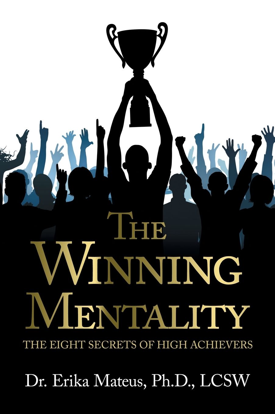 The Winning Mentality: The Eight Secrets of High Achievers