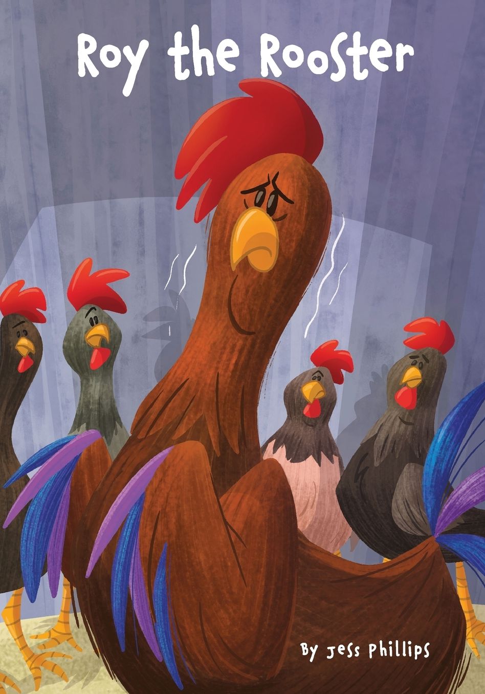 Roy the Rooster: A Brave Little Soul