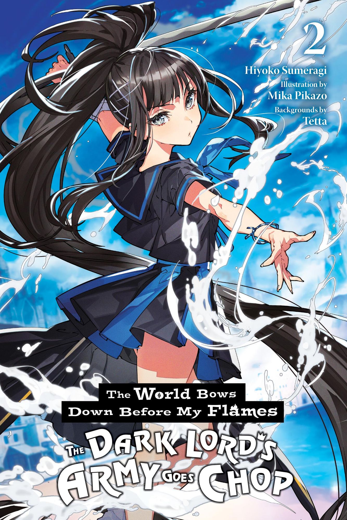 The World Bows Down Before My Flames, Vol. 2 (novel): The Dark Lord's Army Goes Chop
