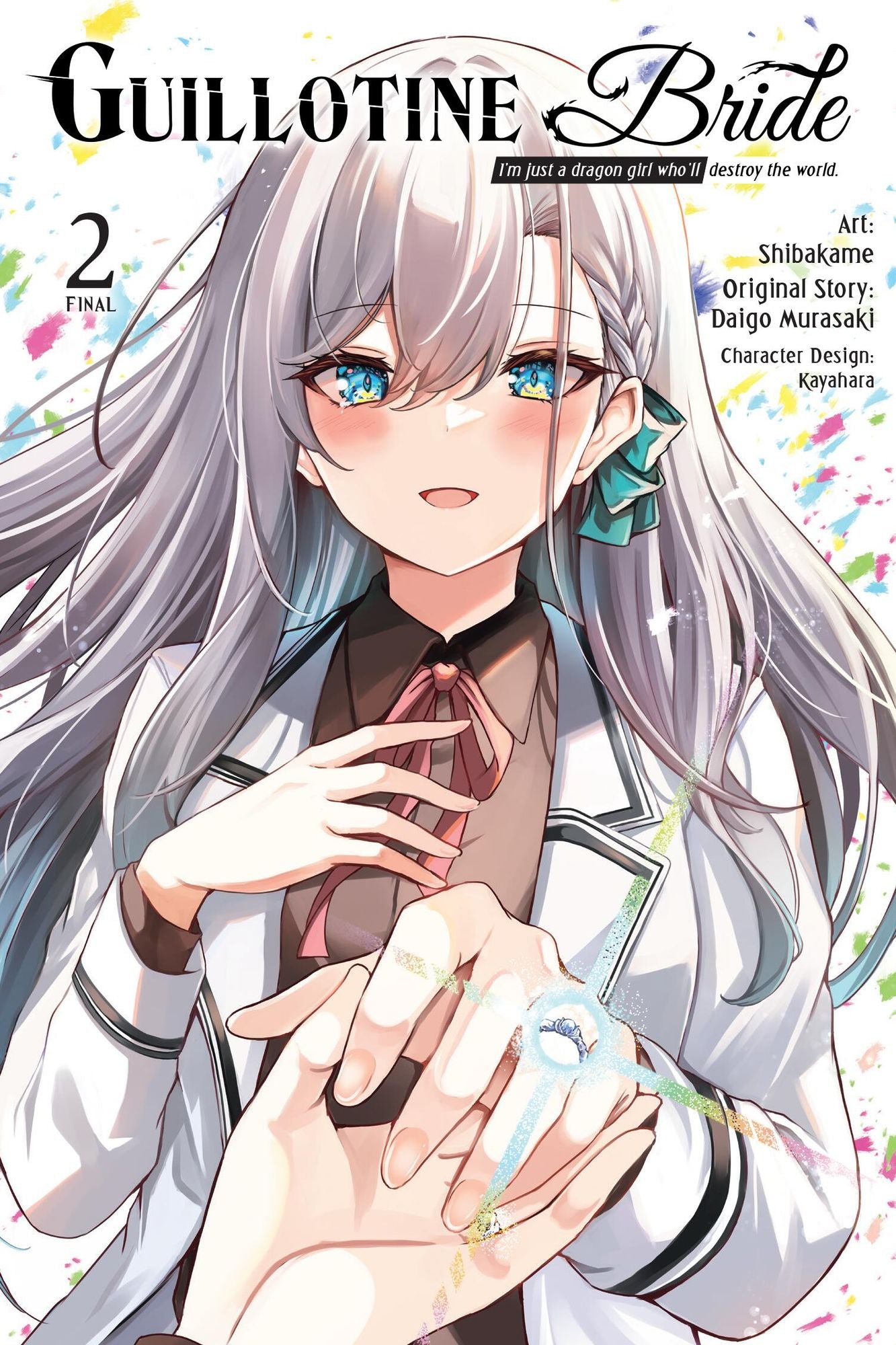 Guillotine Bride, Vol. 2 (manga): I'm just a dragon girl who'll destroy the world.