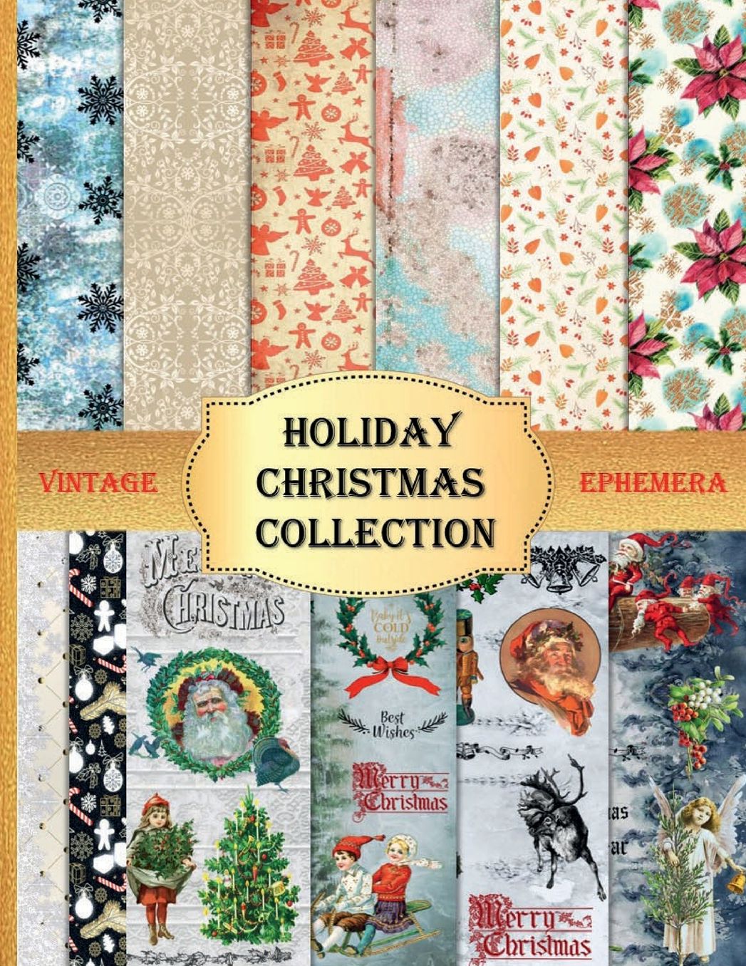 THE ULTIMATE CHRISTMAS HOLIDAYS - Vintage Ephemera Cottagecore Scrapbook Paper Double Sided Pads: Scrapbooking Cut Out Kit Winter Collection DIY Greeting Card Making Junk Journal Decoupage Craft Art Supplies